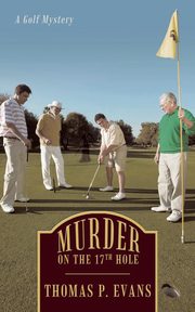 Murder on the 17th Hole, Evans Thomas P.