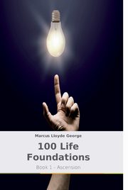 100 Life Foundations, George Marcus Lloyde