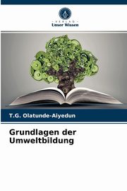 Grundlagen der Umweltbildung, Olatunde-Aiyedun T.G.