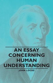 An Essay Concerning Human Understanding, Locke John