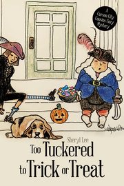 Too Tuckered to Trick or Treat, Lee Sheryl