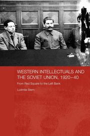 Western Intellectuals and the Soviet Union, 1920-40, Stern Ludmila