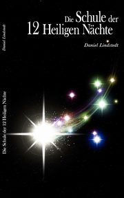 Die Schule der 12 Heiligen Nchte, Lindstedt Daniel