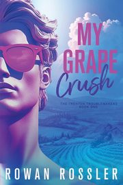 My Grape Crush, Rossler Rowan