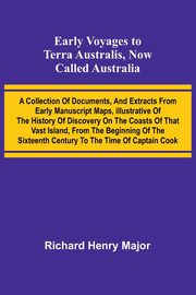 Early Voyages To Terra Australis, Now Called Australia, Major Richard Henry