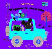 Pobawmy si! Wspaniae maszyny, zbiorowa praca