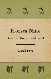 ksiazka tytu: Horses Nine; Stories Of Harness And Saddle autor: Ford Sewell