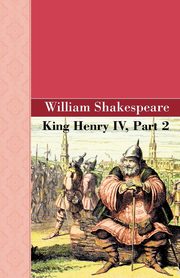 King Henry IV, Part 2, Shakespeare William