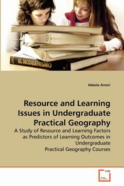Resource and Learning Issues in Undergraduate Practical Geography, Amori Adeola