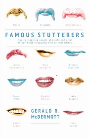 Famous Stutterers, McDermott Gerald R.