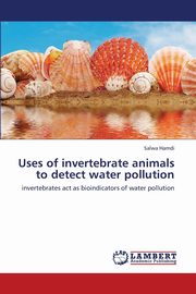 Uses of Invertebrate Animals to Detect Water Pollution, Hamdi Salwa