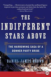 The Indifferent Stars Above, Brown Daniel James