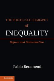 The Political Geography of Inequality, Beramendi Pablo