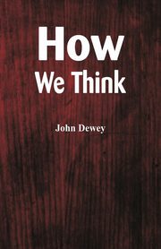 How We Think, Dewey John