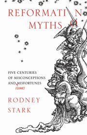 Reformation Myths, Stark Rodney