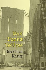 Max Turns Yellow, King Martha W.