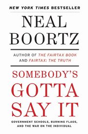 Somebody's Gotta Say It, Boortz Neal