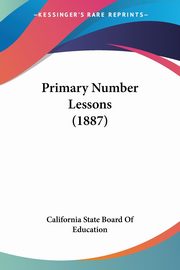 Primary Number Lessons (1887), California State Board Of Education