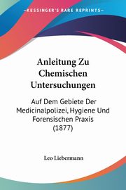 Anleitung Zu Chemischen Untersuchungen, Liebermann Leo
