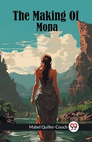 The Making Of Mona, Quiller-Couch Mabel