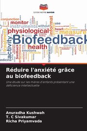 Rduire l'anxit grce au biofeedback, Kushwah Anuradha