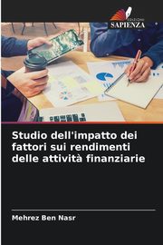 Studio dell'impatto dei fattori sui rendimenti delle attivit? finanziarie, Ben Nasr Mehrez