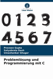 Problemlsung und Programmierung mit C, Gupta Praveen