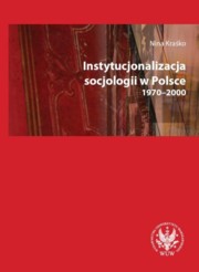 Instytucjonalizacja socjologii w Polsce 1970-2000, Krako Nina