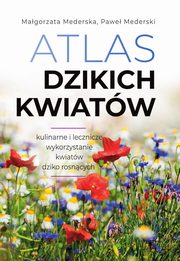Atlas dzikich kwiatw, Mederska Magorzata, Mederski Pawe