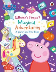 Peppa Pig: Where?s Peppa? Magical Adventures: A Search-and-Find Book, 