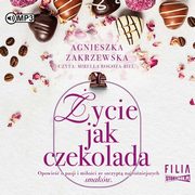 Saga czekoladowa Tom 2 ycie jak czekolada, Zakrzewska Agnieszka