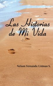 ksiazka tytu: Las Historias de Mi Vida autor: Ustman Nelson Fernando