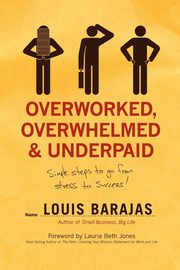 Overworked, Overwhelmed, and Underpaid, Barajas Louis