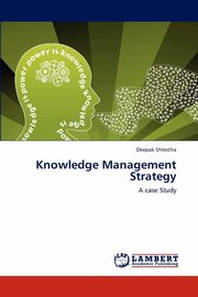 Knowledge Management Strategy, Shrestha Deepak