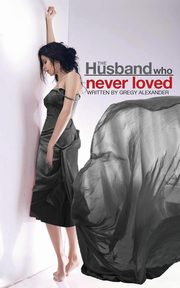 The Husband who never loved, Alexander Gregy