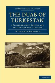 The Duab of Turkestan, W. Rickmer Rickmers