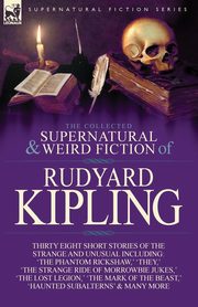 The Collected Supernatural and Weird Fiction of Rudyard Kipling, Kipling Rudyard