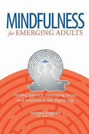 Mindfulness for Emerging Adults, Torney Donna