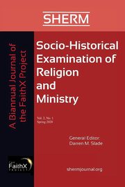 Socio-Historical Examination of Religion and Ministry, Volume 2, Issue 1, 