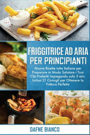 Friggitrice ad Aria per Principianti, Bianco Dafne