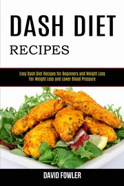 Dash Diet Recipes, Fowler David