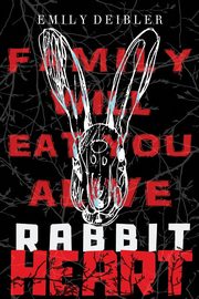 Rabbit Heart, Deibler Emily