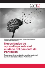 Necesidades de aprendizaje sobre el cuidado del paciente de Prkinson, Garca Enamorado Rosa Mara
