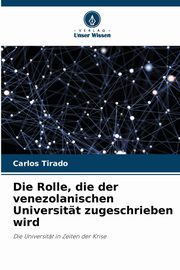 Die Rolle, die der venezolanischen Universitt zugeschrieben wird, Tirado Carlos