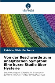 Von der Beschwerde zum analytischen Symptom, De Souza Patricia Silvia
