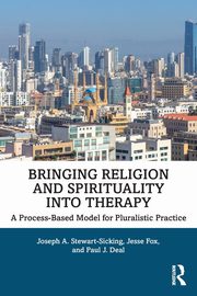 Bringing Religion and Spirituality Into Therapy, Stewart-Sicking Joseph A.