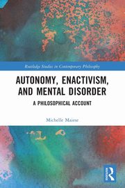 Autonomy, Enactivism, and Mental Disorder, Maiese Michelle