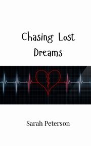 Chasing Lost Dreams, Peterson Sarah