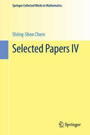 Selected Papers IV, Chern Shiing-Shen