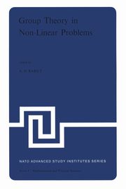 Group Theory in Non-Linear Problems, Barut P.